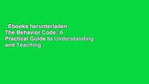 Ebooks herunterladen  The Behavior Code: A Practical Guide to Understanding and Teaching the