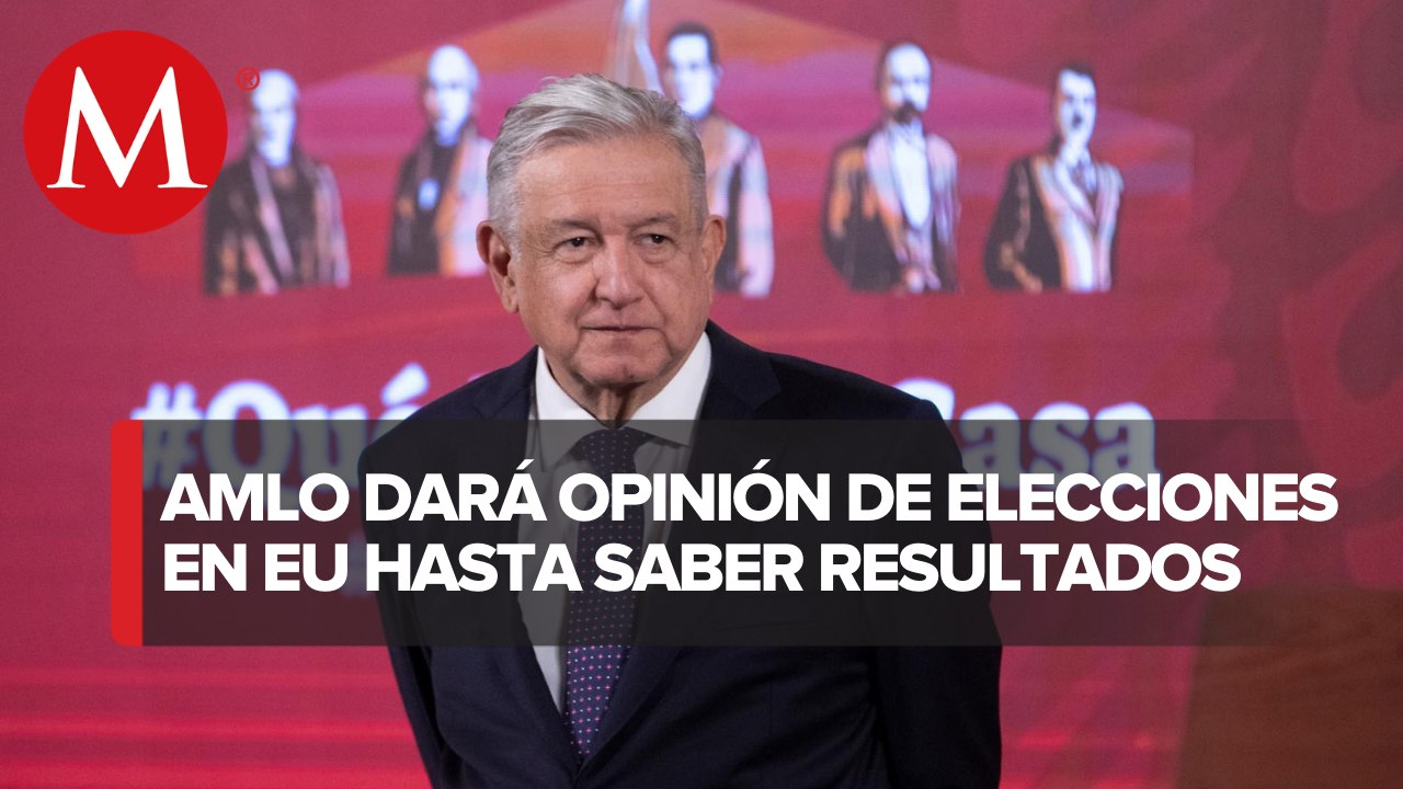 Tenemos que actuar con prudencia ante elecciones de EU: AMLO