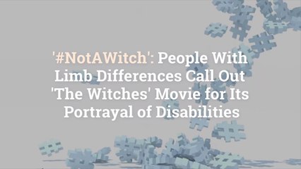 ‘#NotAWitch’: People With Limb Differences Call Out ‘The Witches’ Movie for Its Portrayal