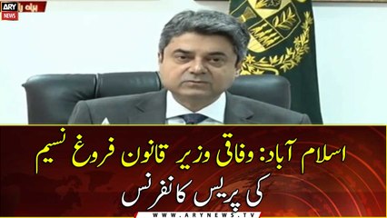 Islamabad: Federal Law Minister Farogh Naseem's news conference