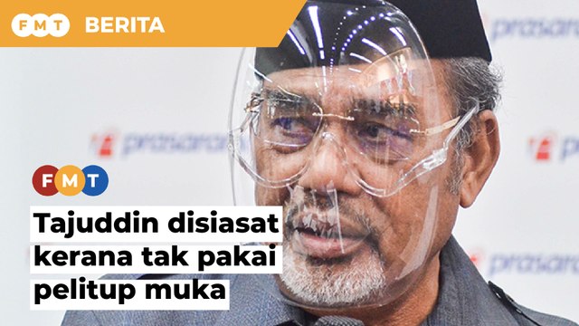 Tak pakai pelitup muka ketika sidang media, Tajuddin disiasat