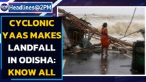 Cyclone Yaas: Lakhs evacuated in odisha, bengal as cyclone yaas makes landfall| Oneindia News