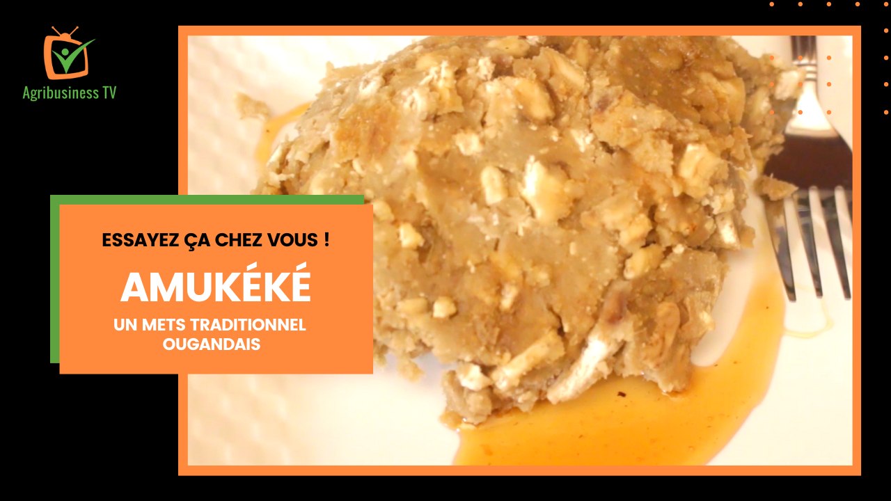 Essayez ça chez vous : Amukéké, un mets traditionnel ougandais
