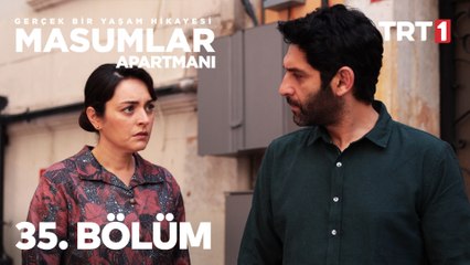 Masumlar Apartmanı 35. Bölüm