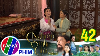 Nghiệp sinh tử - Phần 2 | Tập 42[2]: Ái Nhi nhượng bộ khi nghe cha nói người thân của mình còn sống
