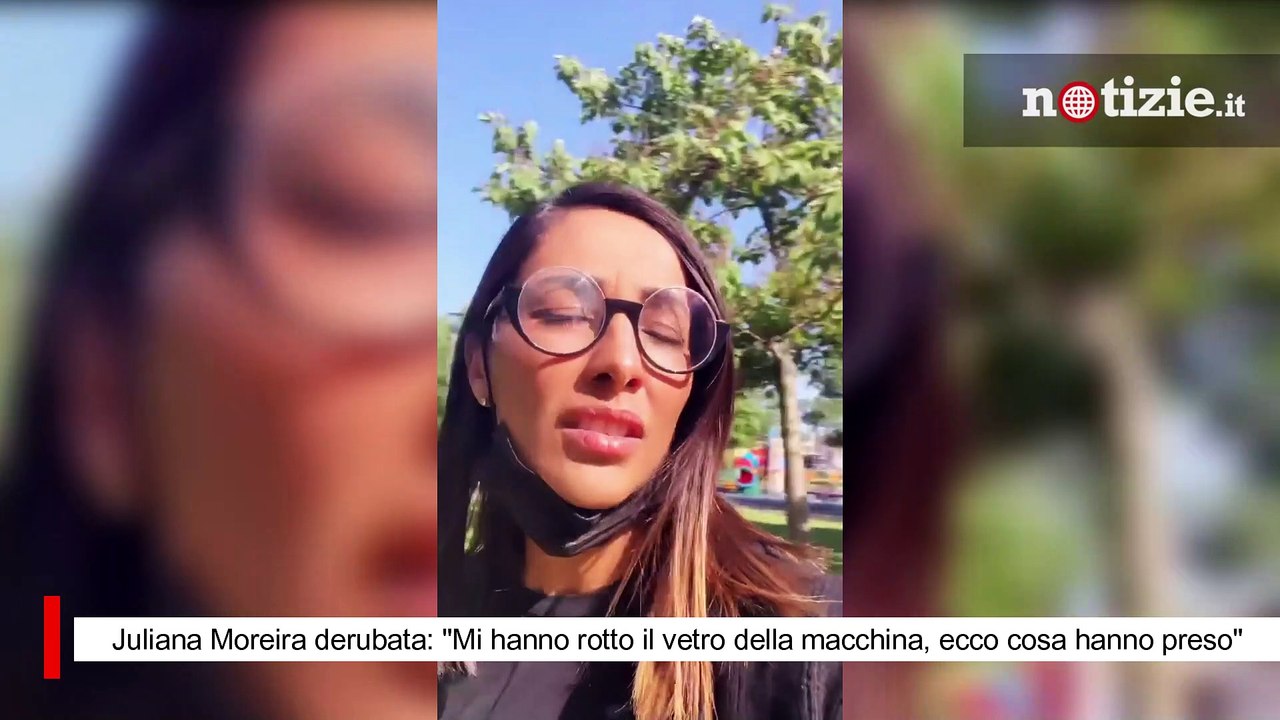Juliana Moreira derubata a Milano: "Mi hanno rotto il vetro della macchina, ecco cosa hanno preso"