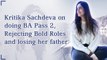 Kritika Sachdeva On Doing BA Pass 2, Latest Web Series And Losing Her Father | Exclusive