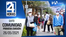 Noticias Quito: Noticiero 24 Horas, 26/05/2021 (De la Comunidad Primera Emisión)