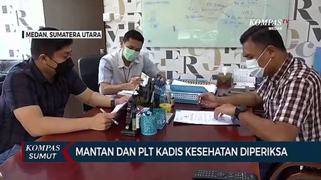 Kadis dan Mantan Kadis Kesehatan Provinsi Sumatera Utara Diperiksa