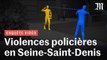 Enquête vidéo : en Seine-Saint-Denis, comment une opération de police a viré au chaos