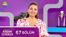 Ebru Akel'le Kadın İsterse 67.Bölüm | 25 Mayıs 2021
