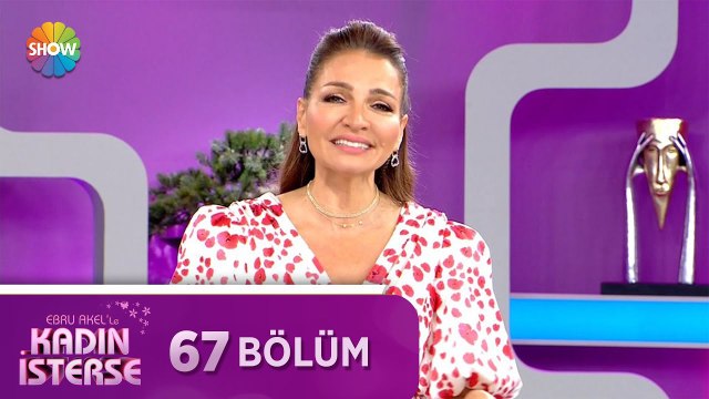 Ebru Akel'le Kadın İsterse 67.Bölüm | 25 Mayıs 2021