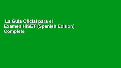 La Guia Oficial para el Examen HiSET (Spanish Edition) Complete