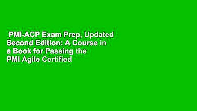PMI-ACP Exam Prep, Updated Second Edition: A Course in a Book for Passing the PMI Agile Certified
