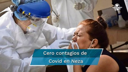 Neza reporta cero contagios de Covid-19 en más de un año de pandemia