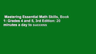Mastering Essential Math Skills, Book 1: Grades 4 and 5, 3rd Edition: 20 minutes a day to success