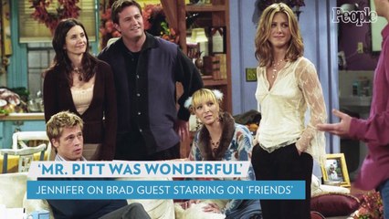 Jennifer Aniston Says Brad Pitt Was a 'Fantastic' Friends Guest Star: He 'Was Wonderful'
