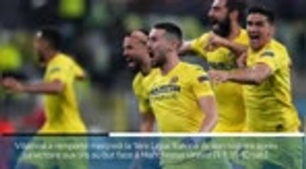 Finale - Villarreal et Emery au bout de la nuit