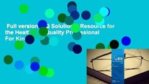 Full version  HQ Solutions: Resource for the Healthcare Quality Professional  For Kindle