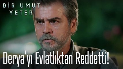 Kenan, Derya'yı evlatlıktan reddetti