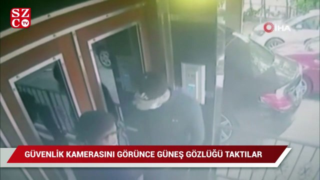 Hırsızlar güvenlik kamerasını görünce güneş gözlüğü taktı