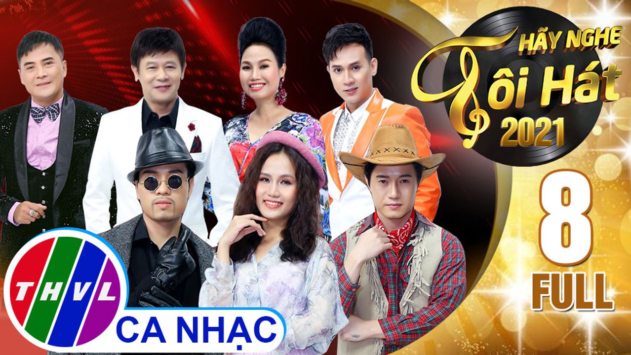 Hãy nghe tôi hát Mùa 5 - Tập 8 FULL: Chủ đề Ca sĩ Chế Thanh