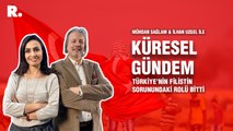 Küresel Gündem… İlhan Uzgel: Türkiye’nin Filistin sorunundaki rolü bitti