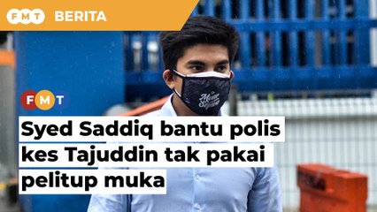 Syed Saddiq lebih sejam bersama polis bantu kes Tajuddin tak pakai pelitup muka