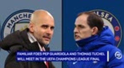 Guardiola vs Tuchel - UCL final preview