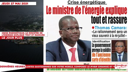 Le titrologue du Jeudi 27 Mai 2021/ Le ministre de l'énergie explique tout et rassure