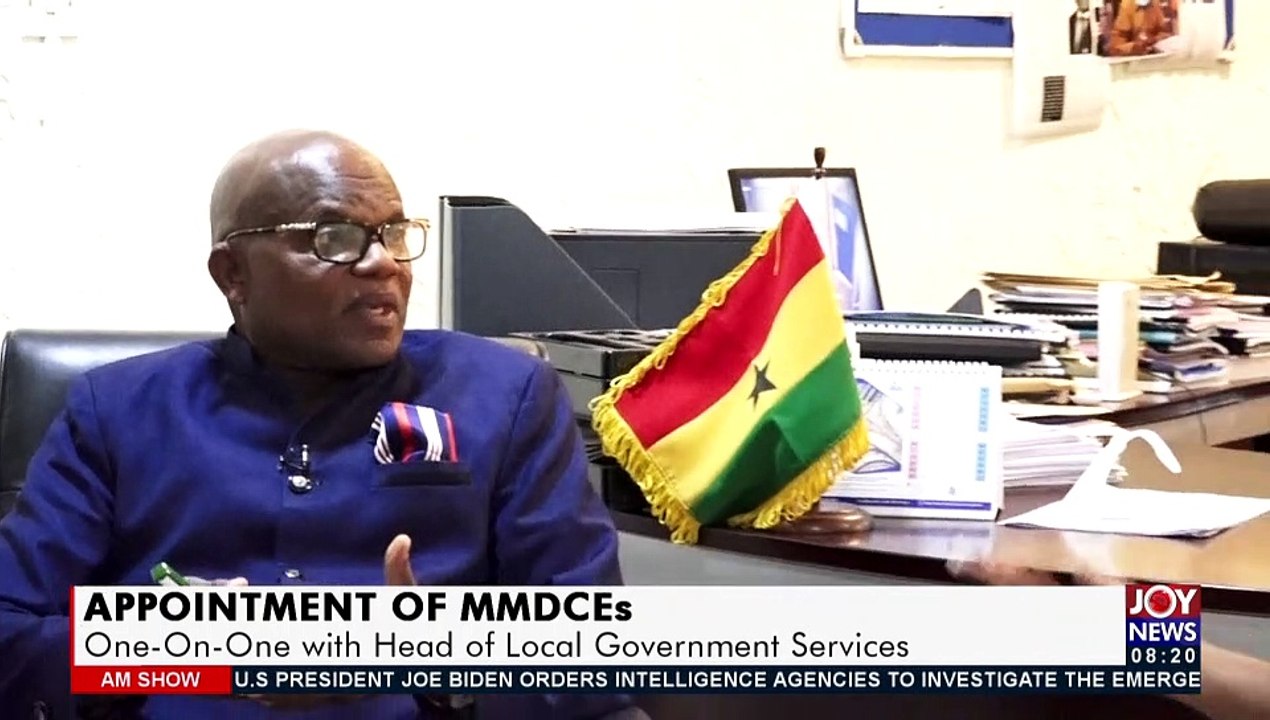 Appointment of MMDCEs: One-On-One with Head of Local Government Services - AM Show on Joy News (27-5-21)