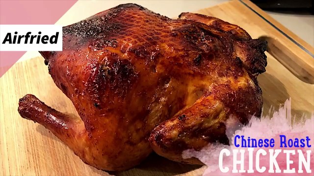 Easy Air Fried Whole Chinese Roast Chicken Recipe - Philips Airfryer Xxl Airfry *** Must Try ***