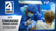 Noticias Quito: Noticiero 24 Horas, 27/05/2021 (De la Comunidad Primera Emisión)