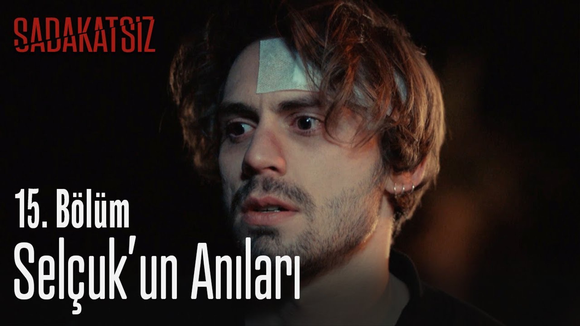 Sadakatsiz 15 Bolum Sahneleri By Sadakatsiz Dailymotion