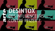 Des influenceurs contre Pfizer ? | 27/05/2021 | Désintox | ARTE