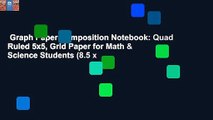 Graph Paper Composition Notebook: Quad Ruled 5x5, Grid Paper for Math & Science Students (8.5 x