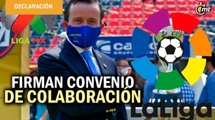 Liga MX y LaLiga firman convenio de colaboración