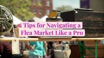 15 Tips for Navigating a Flea Market Like a Pro