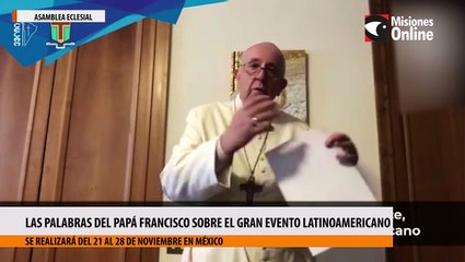 Las palabras del Papá Francisco sobre el gran evento Latinoamericano
