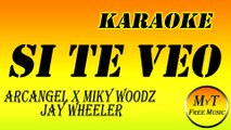 Karaoke - Si Te Veo -  Arcangel x Miky Woodz x Jay Wheeler - Instrumental - Letra - Lyrics