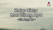 Ria Angelina - Kalau Cinta Mau Bilang Apa (Official Lyric Video)