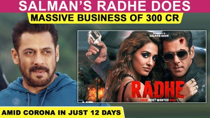 Radhe: Your Most Wanted Bhai Breaks Records | Enters 300 Cr Club | Amid Corona In Just 12 Days