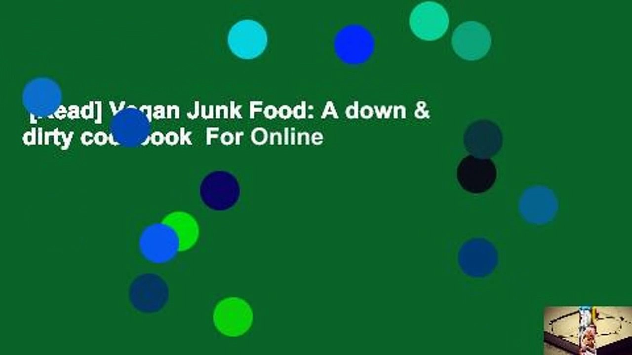 [Read] Vegan Junk Food: A down & dirty cookbook  For Online