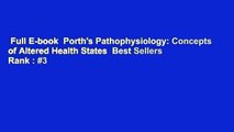 Full E-book  Porth's Pathophysiology: Concepts of Altered Health States  Best Sellers Rank : #3