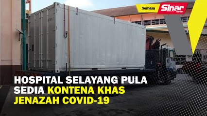 Hospital Selayang pula sedia kontena khas jenazah Covid-19