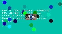 About For Books  PUBLIC SPEAKING - Speaking like a Professional: How to become a better speaker,