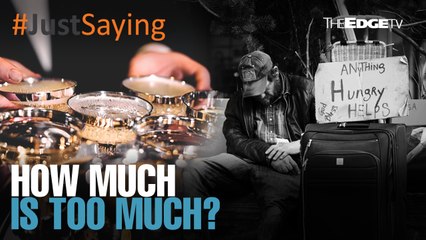 #JustSaying: How much is too much?