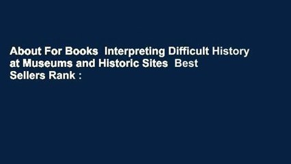 About For Books  Interpreting Difficult History at Museums and Historic Sites  Best Sellers Rank :