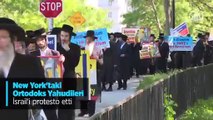 New York'taki Ortodoks Yahudiler İsrail'i protesto etti