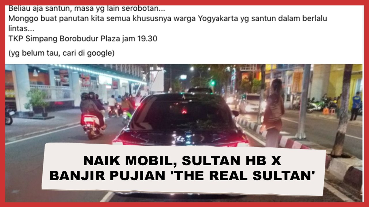 Sri Sultan HB X Banjir Pujian 'The Real Sultan' Saat Naik Mobil di Yogyakarta